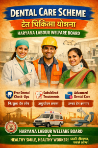 Dental Care Scheme- Haryana Labour Welfare Board
