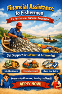 Financial Assistance To Fishermen For Purchase of Fisheries Requisites (Gill Net/ River Gill Net with Accessories)