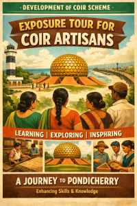 “Exposure Tour for the Coir Artisans” Component of the “Development of Coir” Scheme