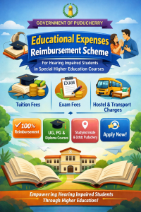 Scheme for Reimbursement of Educational Expenses to Hearing Impaired Students Pursuing Special Higher Education Courses Inside or Outside the Union Territory of Puducherry