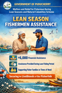 Lean Season Assistance under “Welfare and Relief for Fishermen During Lean Seasons and Natural Calamities Scheme”