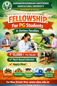 Fellowship for the Post-Graduate Students in Various Faculties Various Faculties of Sardarkrushinagar Dantiwada Agricultural University