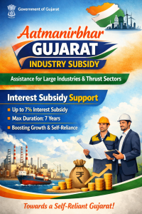 Aatmanirbhar Gujarat Scheme for assistance to Large Industries and Thrust Sector: Assistance of Interest Subsidy