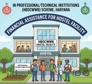 Financial Assistance for Hostel Facility in Professional/Technical Institutions (HBOCWWB)