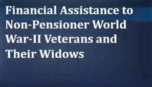 Financial Assistance to Non-Pensioner World War-II Veterans and Their Widows