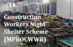 Construction Workers Night Shelter Scheme (MPBOCWWB)