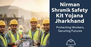 Nirman Shramik Safety Kit Yojana